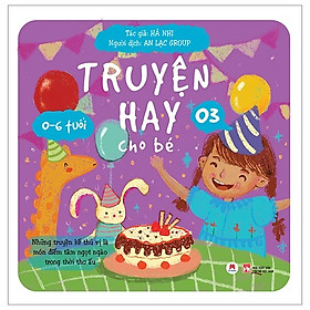 Truyện Hay Cho Bé 0-6 Tuổi - Tập 3
