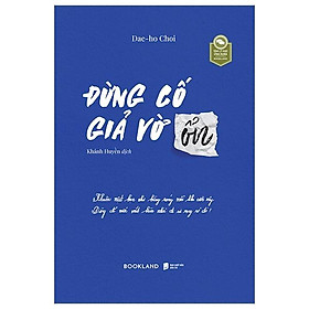 Sách Đừng Cố Giả Vờ Ổn - Bản Quyền