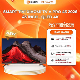 [NEW 2026 TV Series] Smart Tivi Xiaomi TV A Pro 43 2026 - 43 Inch - Hàng Chính Hãng