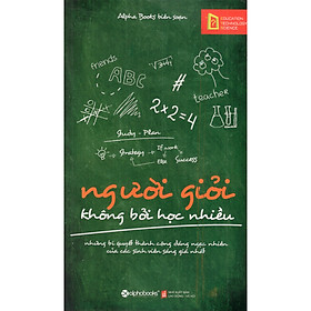 Người Giỏi Không Bởi Học Nhiều (Tái Bản) (Tặng Cây Viết Galaxy)