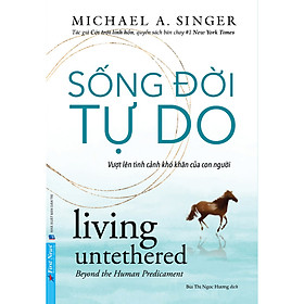 Sách - Sống Đời Tự Do (Vượt Lên Tình Cảnh Khó Khăn Của Con Người)