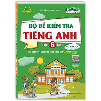 Sách - Global Success  Bộ Đề Kiểm Tra Tiếng Anh Lớp 6 Tập 1 - Có Đáp Án - Minh Thắng