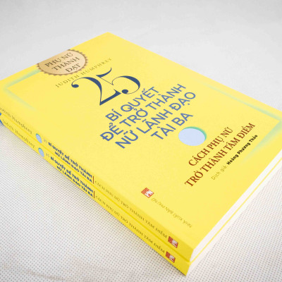 25 Bí Quyết Để Trở Thành Nữ Lãnh Đạo Tài Ba (Cách Phụ Nữ Trở Thành Tâm Điểm)