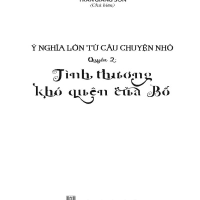 Ý nghĩa lớn từ câu chuyện nhỏ - Tình Thương Khó Quên Của Bố