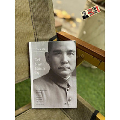 TRI NAN HÀNH DỊ - Tôn Trung Sơn – Nhã Nam 