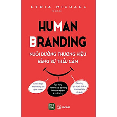 Sách - Human Branding - Nuôi Dưỡng Thương Hiệu Bằng Sự Thấu Cảm - 1980Books