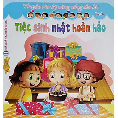 Truyện Rèn Kỹ Năng Sống Cho Bé - Tiệc Sinh Nhật Hoàn Hảo