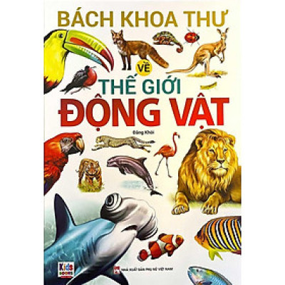 Bách Khoa Thư Về Thế Giới Động Vật (Bìa mềm)