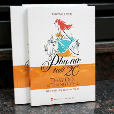 Sách- Phụ Nữ Tuổi 20 Thay Đổi Để Thành Công - Nghệ Thuật Sống Dành Cho Phụ Nữ (ML)