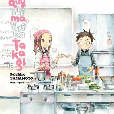Nhất Quỷ Nhì Ma, Thứ Ba Takagi - Tập 16 - Tặng Kèm Postcard