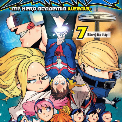 Học Viện Siêu Anh Hùng Vigilantes - My Hero Academia Illegals - Tập 7: Bảo Vệ Tòa Tháp!