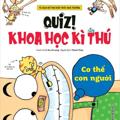 Quiz! Khoa Học Kì Thú - Cơ Thể Con Người (Tái Bản 2024)