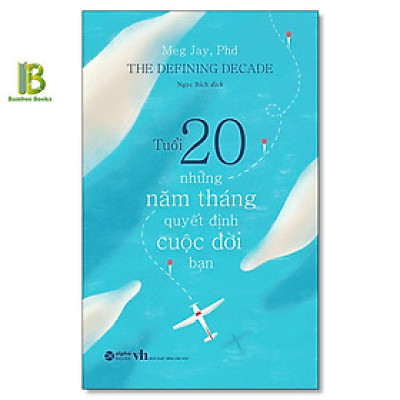 Tuổi 20 - Những Năm Tháng Quyết Định Cuộc Đời Bạn