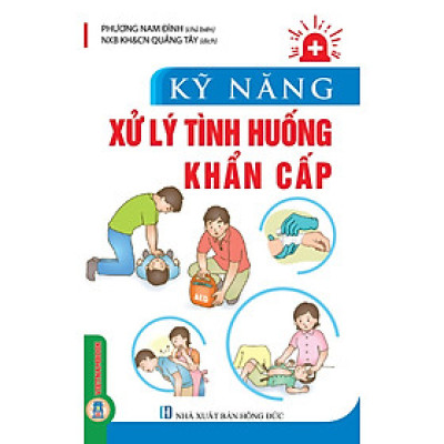 Kỹ Năng Xử Lý Tình Huống Khẩn Cấp