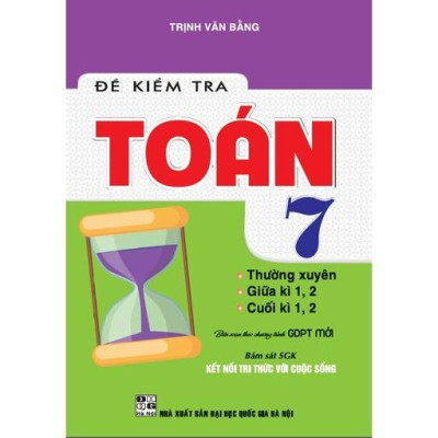 Combo 2 Cuốn Sách Đề kiểm tra Toán 7 (Kết Nối) + Đề kiểm tra Ngữ Văn 7 (dùng chung cho các bộ sgk hiện hành)