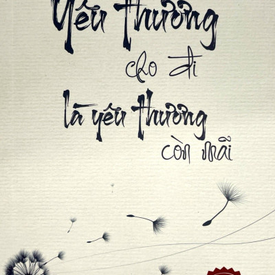 Yêu Thương Cho Đi Là Yêu Thương Còn Mãi (Tái Bản 2023)
