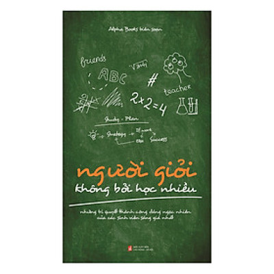 Người Giỏi Không Bởi Học Nhiều (*** Sách Bản Quyền ***)