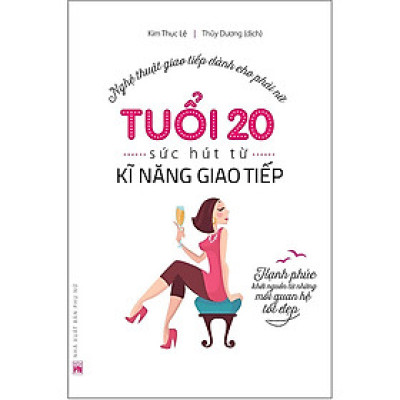 Sách: Tuổi 20, Sức Hút Từ Kỹ Năng Giao Tiếp